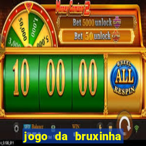 jogo da bruxinha que ganha dinheiro